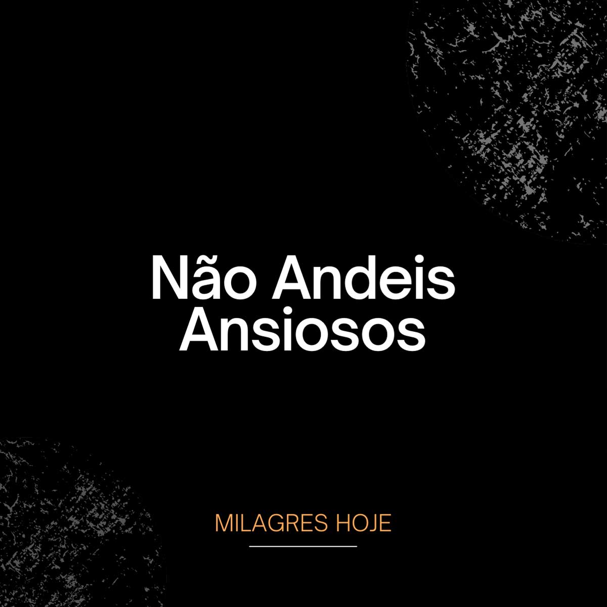 Não Andeis Ansiosos