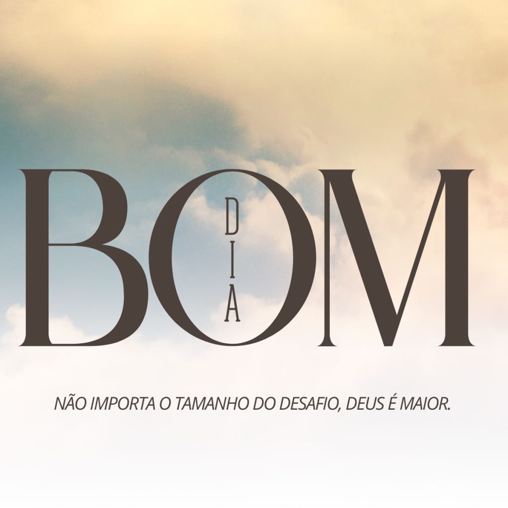 bom dia com fe deus e maior