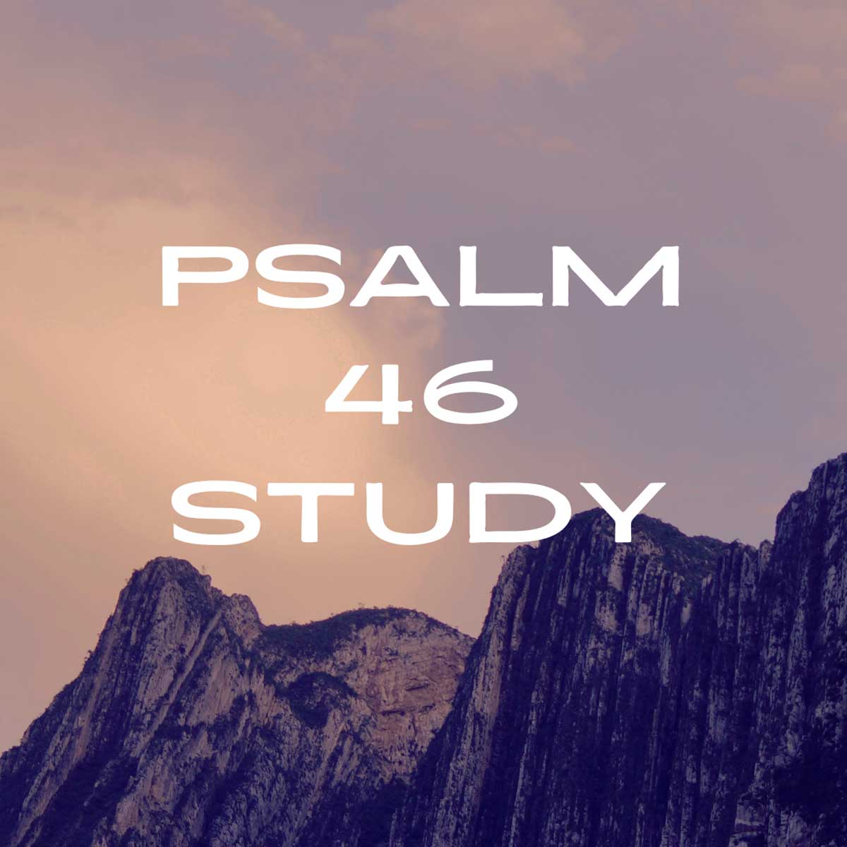 Psalm 46 Study