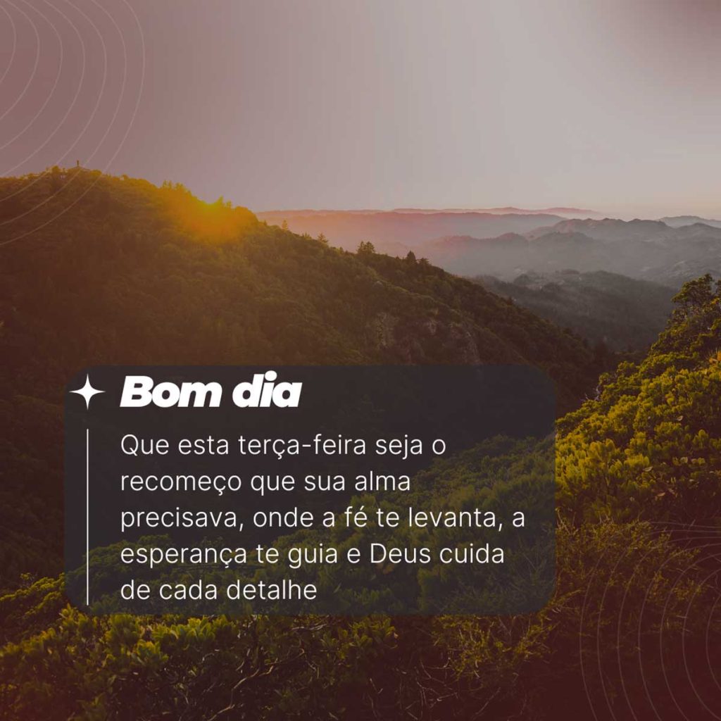 Bom dia terca feira abencoada
